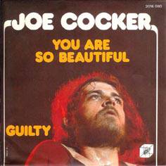 Joe Cocker : You Are So Beautiful (7')